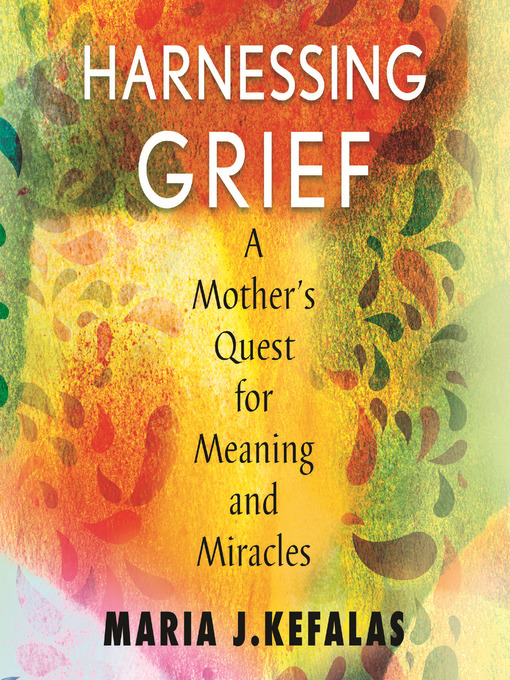 Title details for Harnessing Grief by Maria J. Kefalas - Available